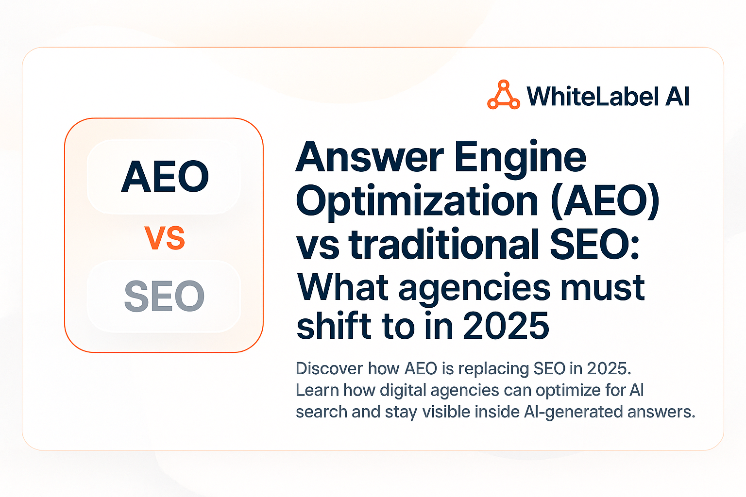Answer Engine Optimization (AEO) vs traditional SEO: What agencies must shift to in 2025