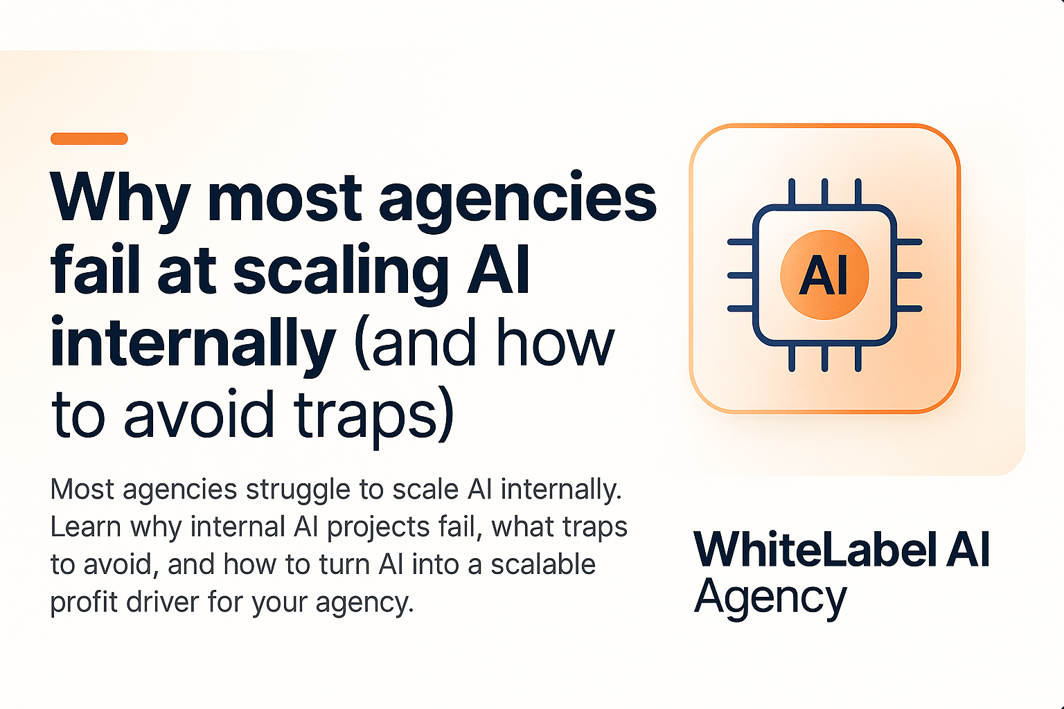 Why most agencies fail at scaling AI internally (and how to avoid traps)
