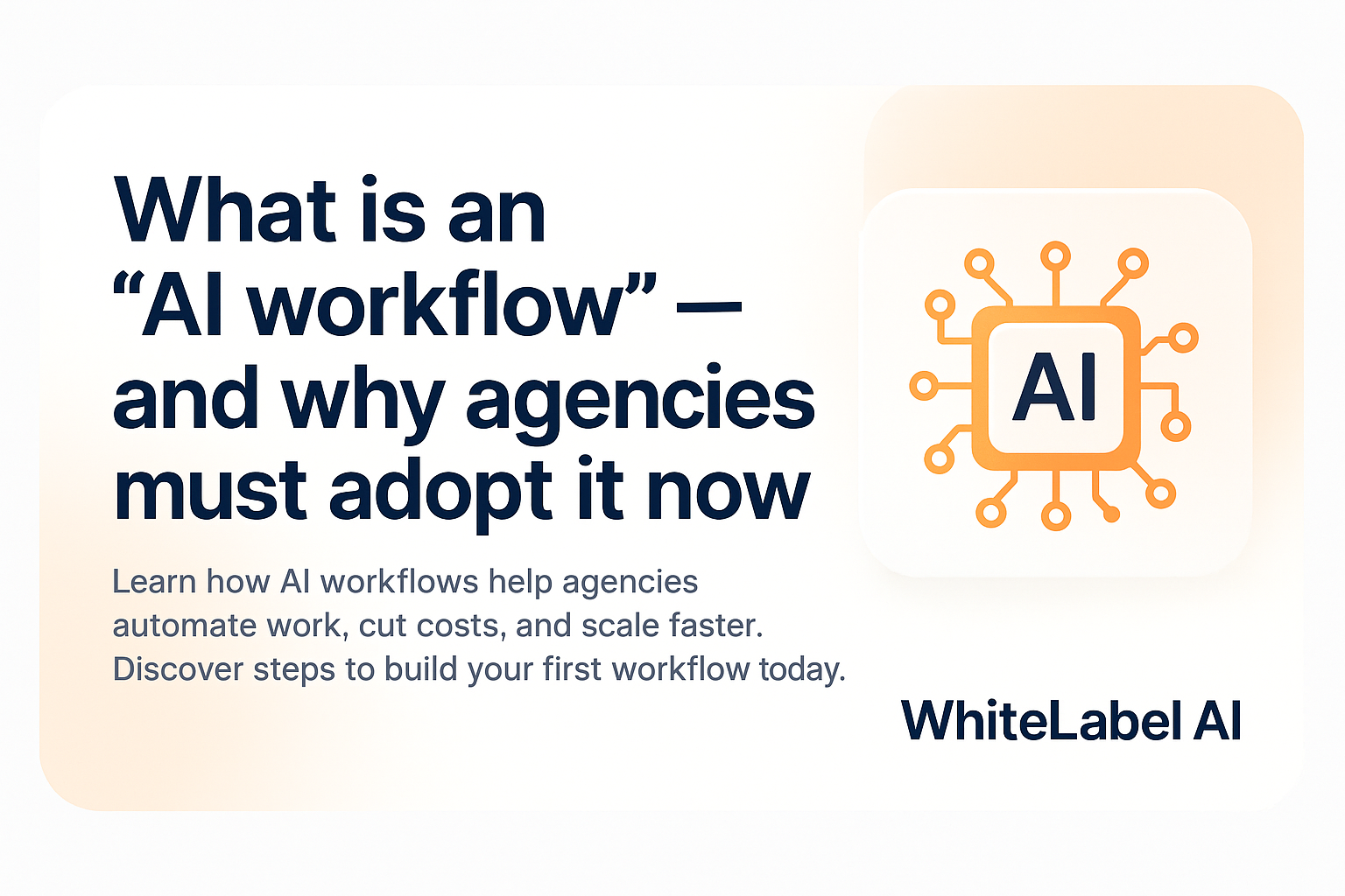 What is an “AI workflow” — and why agencies must adopt it now