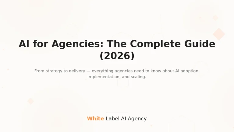 AI for Agencies: The Complete Guide (2026)