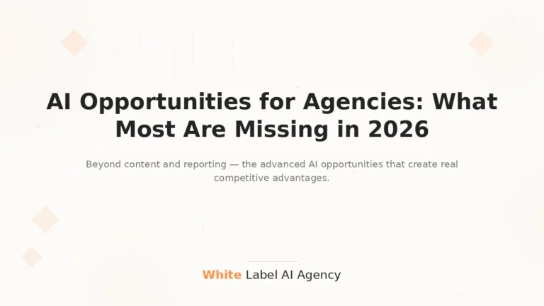 AI Opportunities for Agencies: What Most Are Missing in 2026