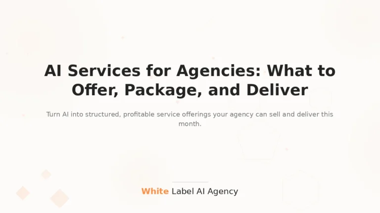 AI Services for Agencies: What to Offer, How to Package, and How to Deliver (2026)